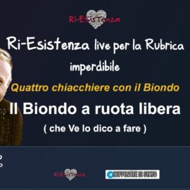 Ri-Esistenza live: 4 Chiacchiere col Biondo (26 giugno 2024)