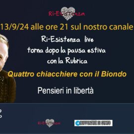 Ri-Esistenza live con Gabriele Pinto: “4 chiacchiere col biondo”, pensieri in libertà.