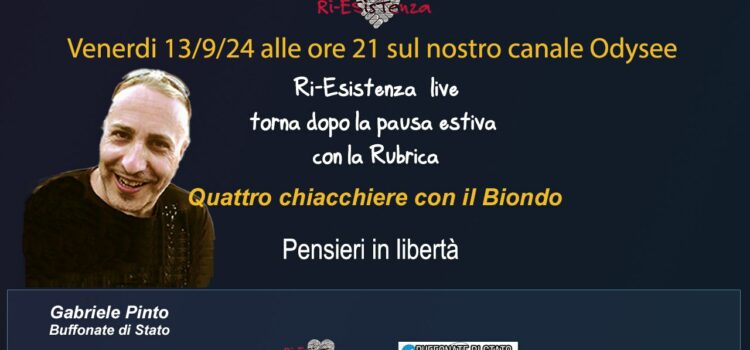 Ri-Esistenza live con Gabriele Pinto: “4 chiacchiere col biondo”, pensieri in libertà.